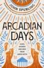 Image for Arcadian days  : gods, women and men from Greek myth