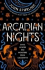Image for Arcadian nights  : gods, heroes and monsters from Greek myth