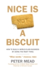 Image for Nice is not a biscuit  : how to build a world-class business by doing the right thing