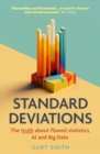 Image for Standard Deviations : The truth about flawed statistics, AI and Big Data