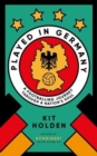 Image for Played in Germany  : a footballing journey through a nation&#39;s soul
