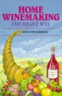 Image for Home Winemaking the Right Way