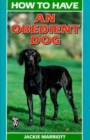 Image for How to Have an Obedient Dog