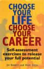 Image for Choose your life, choose your career  : self-assessment exercises to release your full potential