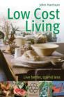 Image for Low-cost living: live better, spend less