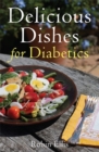 Image for Delicious dishes for diabetics  : a Mediterranean way of eating