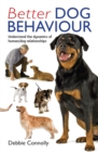 Image for Better dog behaviour  : understand the dynamics of human/dog relationships