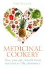 Image for Medicinal cookery: how you can benefit from nature&#39;s edible pharmacy