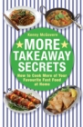 Image for More takeaway secrets  : how to cook more of your favourite fast food at home