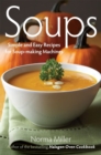 Image for Soups  : simple and easy recipes for soup-making machines