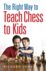 Image for The Right Way to Teach Chess to Kids