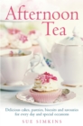 Image for Afternoon tea  : delicious cakes, pastries, biscuits and savouries for every day and special occasions