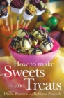 Image for How To Make Sweets and Treats