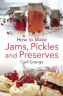 Image for How to make jams, pickles and preserves