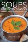 Image for Soups for every season  : recipes for your hob, microwave or slow-cooker