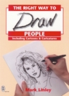 Image for The right way to draw people  : including cartoons &amp; caricatures