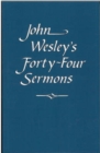 Image for John Wesley&#39;s Forty-Four Sermons