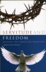 Image for Servitude and Freedom : Reading the Christian Tradition