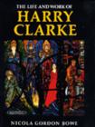 Image for The Life and Work of Harry Clarke