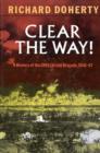 Image for Clear the Way! : History of the 38th (Irish) Brigade, 1941-47