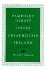 Image for The Pamphlet Debate on the Union Between Great Britain and Ireland, 1797-1800