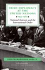 Image for Irish diplomacy at the United Nations, 1945-65  : national interests and the international order