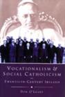 Image for Vocationalism and Social Catholicism in Twentieth-century Ireland