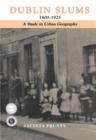 Image for Dublin slums 1800-1925  : a study in urban geography.