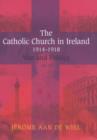Image for The Catholic Church in Ireland, 1914-1918  : war and politics