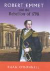 Image for Robert Emmet and the Rebellion of 1798 : Vol 1