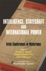Image for Intelligence, statecraft and international power  : the Irish Conference of Historians