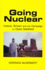 Image for Going Nuclear : Ireland, Britain and the Campaign to Shut Sellafield