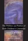 Image for The Politics and Poetics of Irish Children&#39;s Literature