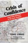 Image for Crisis of confidence  : Anglo-Irish relations in the early troubles, 1966-1974