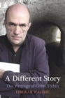 Image for A different story  : the writings of Colm Toibin