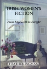 Image for Irish women&#39;s fiction: from Edgeworth to Enright