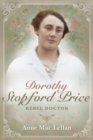 Image for Dorothy Stopford Price: rebel doctor