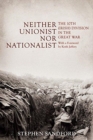 Image for Neither Unionist nor Nationalist  : the 10th (Irish) Division in the Great War