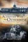 Image for Activities Wise and Otherwise: The Career of Sir Henry Augustus Robinson, 1898-1922