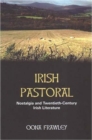 Image for Irish Pastoral : Nostalgia and Twentieth Century Irish Literature