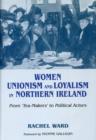 Image for Women, Unionism and Loyalty in Northern Ireland
