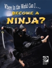 Image for Become a Ninja?