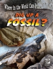 Image for Dig Up a Fossil?