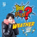 Image for True or False? Weather