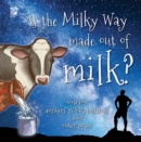 Image for Is the Milky Way made out of milk?: World Book answers your questions about outer space