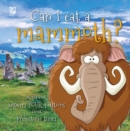 Image for Can I eat a mammoth?: World Book answers your questions about prehistoric times