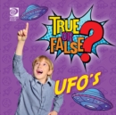 Image for True or False? UFO&#39;s