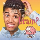 Image for Does a haircut affect my brain?  World Book answers your questions about the brain and head