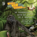 Image for Would You Rather...  Be Roommates with an Ape or a Monkey?...and other deep questions about the forest