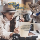 Image for Would You Rather...  Be a Detective or a Spy?...and other hardworking questions about careers